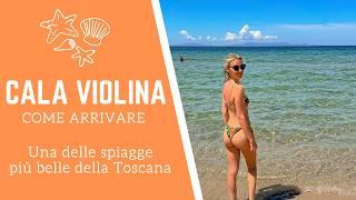 CALA VIOLINA: come arrivare | Trekking per raggiungere una delle spiagge più belle della Toscana