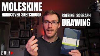 Moleskine Hardcover Sketchbook | Drawing With Rotring Isograph