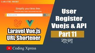 11 User Registration | Laravel Vue.js URL Shortener Tutorial | Laravel Vuejs Tutorial Coding Xpress