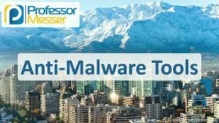 Anti-Malware Tools - CompTIA A+ 220-1102 - 2.3