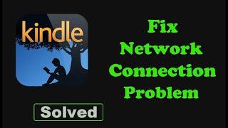 Fix Amazon Kindle App Network & No Internet Connection Problem Solve