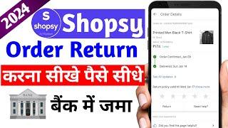 shopsy order return kaise kare 2024