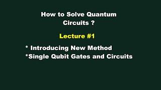 Lecture #1 Single Qubit Gates & Circuits