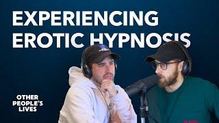 Experiencing Erotic Hypnosis | Other People's Lives