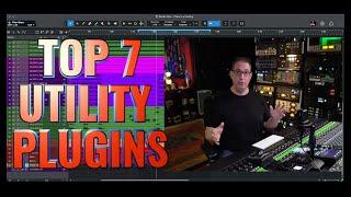 Top 7 Utility Plugins You MUST Have | If You're Serious About Mixing