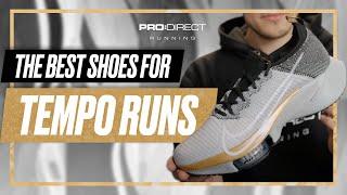 THE BEST RUNNING SHOES FOR TEMPO | PRO:DIRECT RUNNING