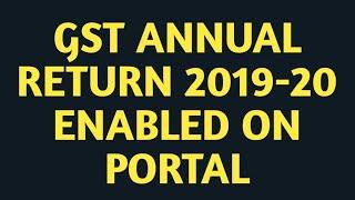 BIG UPDATE F.Y. 2019-20 GST ANNUAL RETURN ENABLED ON PORTAL