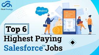 Top 6 Highest Paying Salesforce Jobs | Salesforce Careers & Job Opportunities
