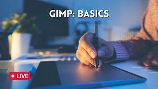 GIMP: Basics Workshop - 5/9/2022