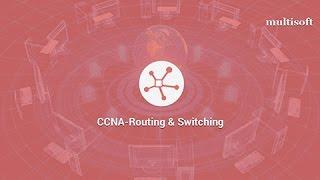 CCNA Routing & Switching Online Certification Training | Multisoft Virtual Academy