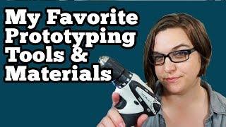 My Favorite Prototyping Tools and Materials