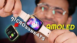 AMOLED + Bluetooth Calling  Smartwatch Under 4000  | CrossBeats Ignite Spectra Max Review 