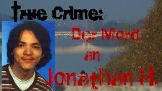 True Crime: Der Mord an Jonathan H.