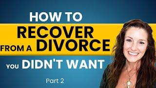 How to Recover From a Divorce You Didn't Want | Part 2 | Sharmen Kimbrough