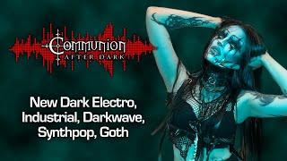 Communion After Dark - Dark Alternative, Industrial, EBM, Gothic, Synthpop - 05/29/2024
