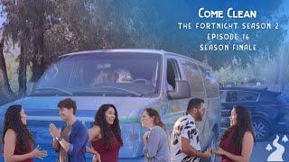 The Fortnight I Season 2 I Episode 16 I Come Clean I Season Finale