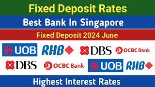 I found best bank for fixed deposit in singapore | singapore ocbc bank fixed deposit rates 2024