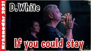 D.White - If you could stay (Live, Krasnodar 2021) NEW Italo Disco, Euro Disco, Super Song, Mega Hit