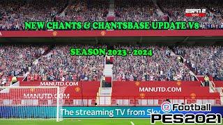 NEW CHANTS & CHANTSBASE UPDATE V8 SEASON 2023 - 2024 || ALL PATCH COMPATIBLE || SIDER & CPK VERSION