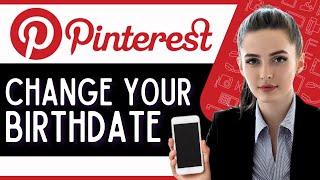 How to Change Your Birthdate on Pinterest (Easy Pinterest Tutorial)