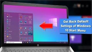 How to Reset Start Menu to There Original Default Settings on Windows 10