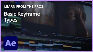 Learn From the Pros | Basic Keyframe Types with Sergei Prokhnevskiy | Adobe After Effects Tutorial