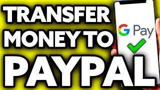 How To Send Money from Google Pay to Paypal (EASY!)