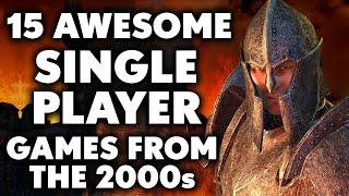 15 AWESOME SINGLE PLAYER GAMES From The 2000s That Are Worth Playing In 2024