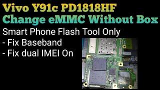 Change eMMC Only Vivo Y91c 1820 PD1818HF Without Box | SP Flash Tool Only | Fix Dual IMEI On