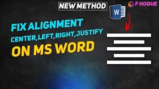 How to Fix Alignment Center,Left,Right,Justify in MS Word (2003-2021) | F HOQUE |