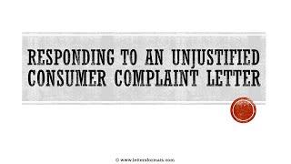 How to Respond to an Unjustified Consumer Complaint Letter