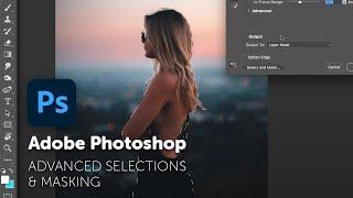Advanced selections & masking in Adobe Photoshop - Select Anything! - Adobe Photoshop CC