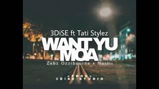 Want Yu Moa - Tati Stylez x 3Dise x Zebz Ozzibourne x Nastii(ProdBy 3DiseStudio)2024