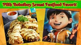 Pilih Boboiboy Sesuai Fastfood Kesukaan Kamu