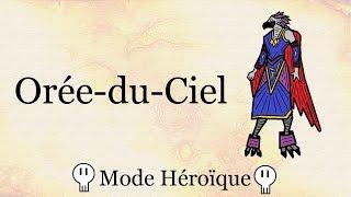 Guide : Orée-du-Ciel (Mode Héroïque)