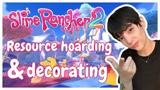 Decorating and resource hoarding!🩷SLIME RANCHER 2 -LIVE