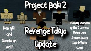 PROJECT BAKI 2 - REVENGE TOKYO UPDATE (NEW LOCATIONS, GUI, & QUESTS) - ROBLOX