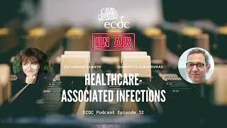 ECDC: on Air - Episode 52 - Diamantis Plachouras - Healthcare-associated infections