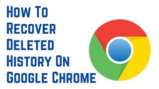How To Recover Deleted History On Google Chrome