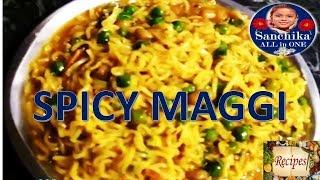 #Hot Chilli Garlic and Spicy Maggi | Masala Maggi Recipe by sanchika all in one