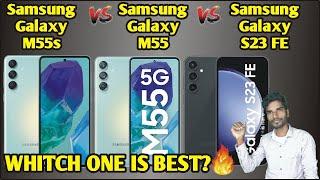 Samsung Galaxy M55s vs Samsung Galaxy M55 vs Samsung Galaxy S23 FE Full Comparison