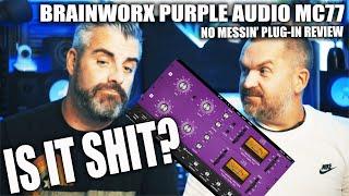 SURELY NOT...AS GOOD AS HARDWARE??? -  BRAINWORX PURPLE AUDIO MC77.