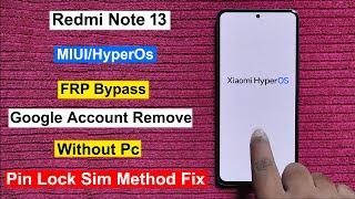 Redmi Note 13 Frp Bypass HyperOS Android 14 | Gmail/Google Account Remove Redmi Note 13 Without Pc