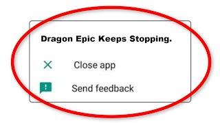 How To Fix Dragon Epic Apps Keeps Stopping Error Android - Fix Dragon Epic App Not Open Problem
