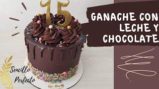 Ganache CON LECHE Y CHOCOLATE perfecto! SIN crema de leche. Drip cake fácil. Easy Drip cake