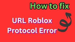 How To Fix URL Roblox Protocol Error 2023 | URL Protocol Issues