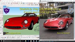 SketchUp Vray 3.4 Tutorial Ferrari part 1 dome light hdri