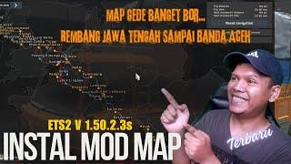 Tutorial Instal Mod Map | Riview Mod Map | Rembang - Banda Aceh | Ets 2 { V 1.50 - V 1.50.2.3s }