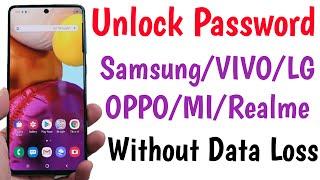 How To Unlock Password Samsung/VIVO/OPPO/Mi/Realme/LG Phone Without Data Loss | Unlock Pin Lock