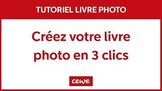 TUTO - Créez votre LIVRE PHOTO CEWE en 3 clics avec le logiciel de création